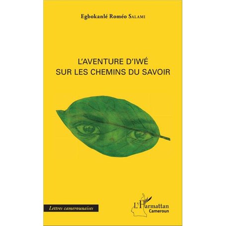 L'Aventure d'Iwé sur les chemins du savoir