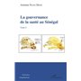 La gouvernance de la santé au Sénégal (tome 2)