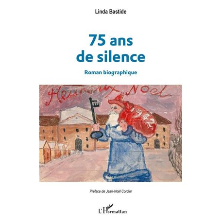 75 ans de silence. Roman biographique