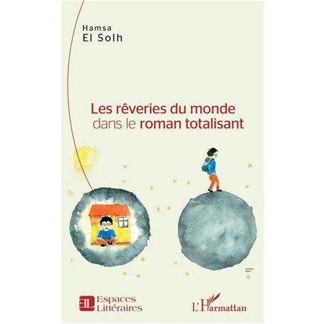 Les rêveries du monde dans le roman totalisant
