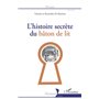 L'Histoire secrète du bâton de lit