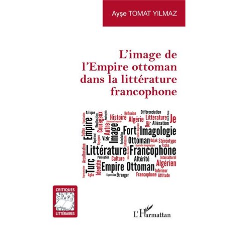 L'image de l'Empire ottoman dans la littérature francophone