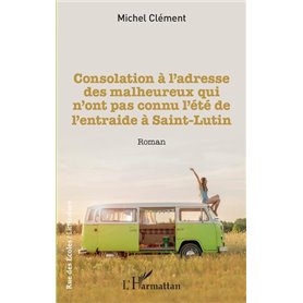Consolation à l'adresse des malheureux qui n'ont pas connu l'été de l'entraide à Saint-Lutin