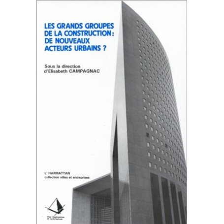 Les grands groupes de la construction : de nouveaux acteurs urbains ?