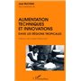 Alimentation, techniques et innovations dans les régions tropicales
