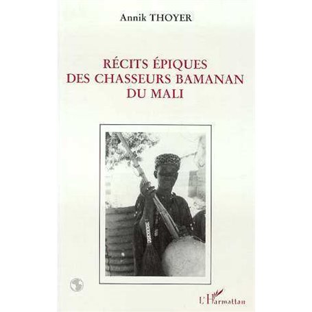 Récits épiques des chasseurs bamanan du Mali
