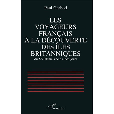 Les voyageurs français à la découverte des îles britanniques du XVIIIè siècle à nos jours