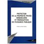 Protection de la propriété privée immobilière et prérogatives de puissance publique