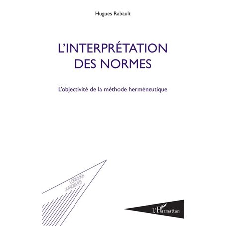 L'interprétation des normes : l'objectivité de la méthode