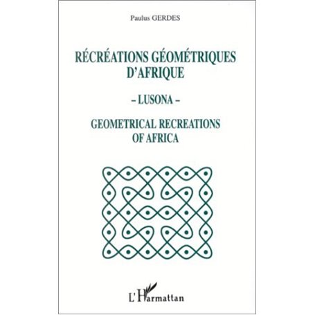 Récréations géométriques d'Afrique - Lusona - Géométricale recreations of Africa