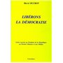 Libérons la Démocratie