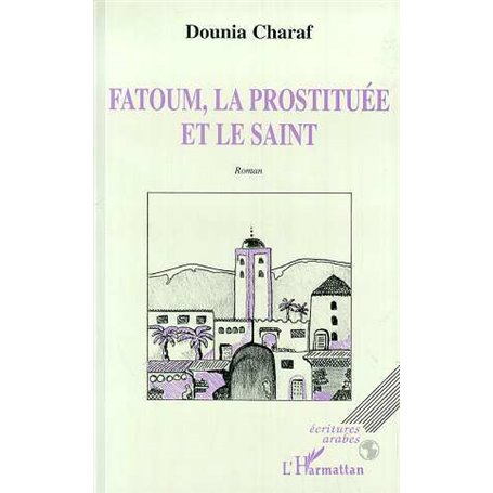 FATOUM, LA PROSTITUEE ET LE SAINT