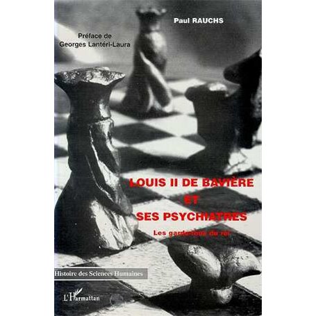 Louis II de Bavière et ses Psychiatres