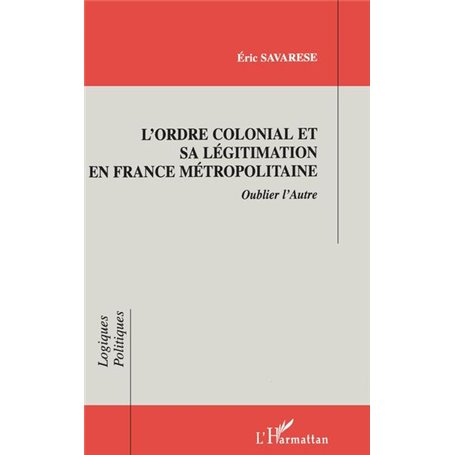 L'ordre Colonial et Sa Légitimation en France Métropolitaine