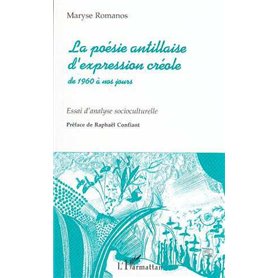 La Poésie Antillaise d'expression Créole de 1960 à Nos Jours