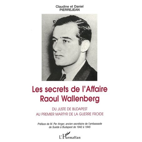 Les Secrets de l'affaire Raoul Wallenberg