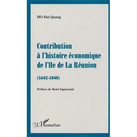Contribution à l'histoire économique de l'île de la Réunion (1642-1848)