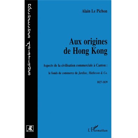 AUX ORIGINES DE HONG-KONG