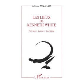 LES LIEUX DE KENNETH WHITE