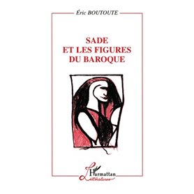 SADE ET LES FIGURES DU BAROQUE