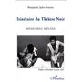ITINÉRAIRE DU THÉÂTRE NOIR