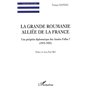 LA GRANDE ROUMANIE ALLIÉE DE LA FRANCE