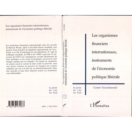 LES ORGANISMES FINANCIERS INTERNATIONAUX, INSTRUMENTS DE L'ECONOMIE POLITIQUE LIBERALE