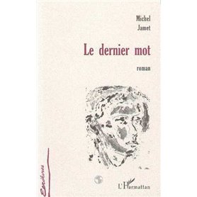 LE DERNIER MOT