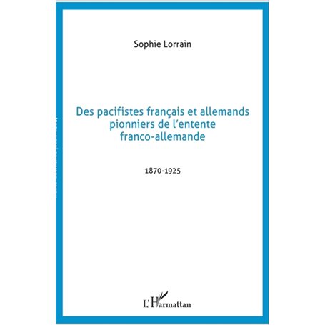 Des pacifistes français et allemands pionniers de l'entente franco-allemande