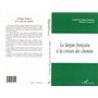 LA LANGUE FRANÇAISE A LA CROISEE DES CHEMINS