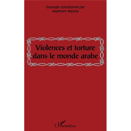 VIOLENCES ET TORTURE DANS LE MONDE ARABE