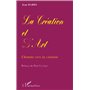 LA CRÉATION ET L'ART