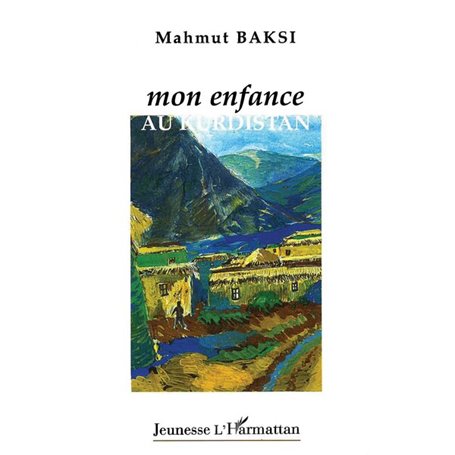 MON ENFANCE AU KURDISTAN