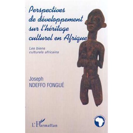 PERSPECTIVES DE DÉVELOPPEMENT SUR L'HÉRITAGE CULTUREL EN AFRIQUE