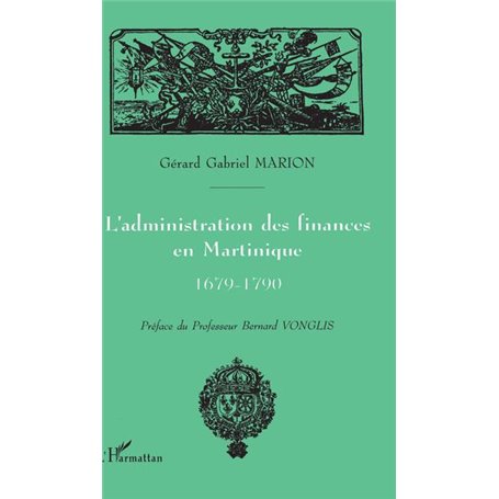 L'administration des finances en Martinique 1679-1790