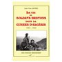 LA VIE DE SOLDATS BRETONS DANS LA GUERRE D'ALGERIE 1954-1962