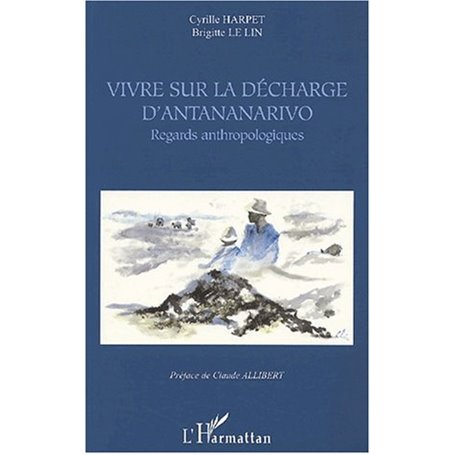 VIVRE SUR LA DÉCHARGE D'ANTANANARIVO
