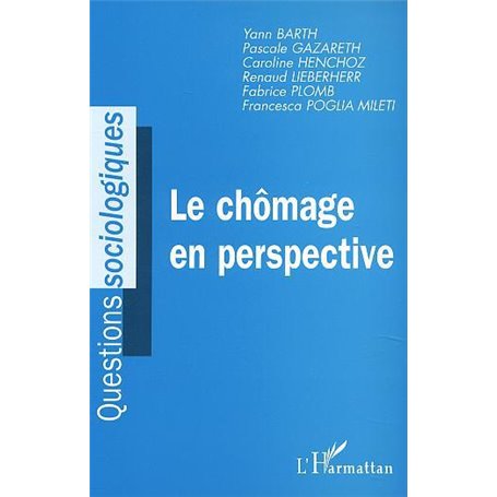 LE CHÔMAGE EN PERSPECTIVE