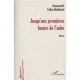 JUSQU'AUX PREMIERES LUEURS DE L'AUBE