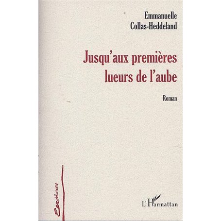 JUSQU'AUX PREMIERES LUEURS DE L'AUBE