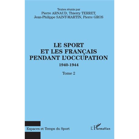 LE SPORT ET LES FRANÇAIS PENDANT L'OCCUPATION 1940-1944