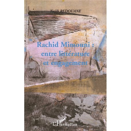RACHID MIMOUNI : ENTRE LITTERATURE ET ENGAGEMENT