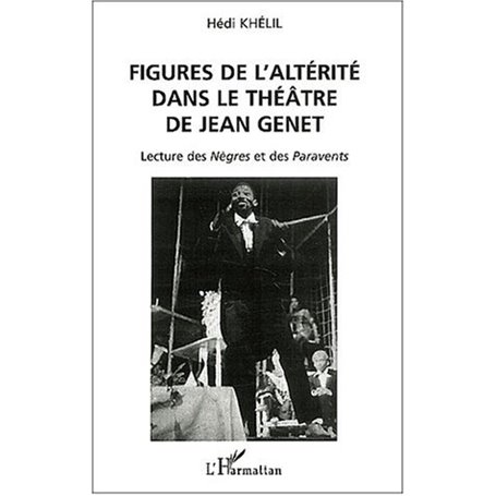 FIGURES DE L'ALTÉRITÉ DANS LE THÉÂTRE DE JEAN GENET