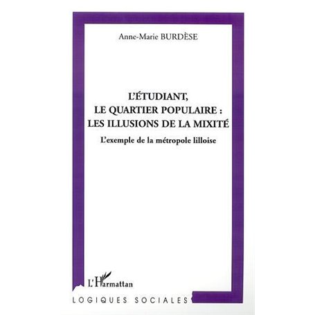 L'ÉTUDIANT, LE QUARTIER POPULAIRE : LES ILLUSIONS DE LA MIXITÉ