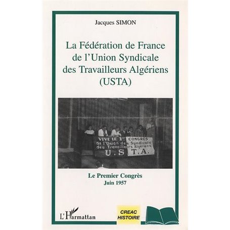 LA FEDERATION DE FRANCE DE L'UNION SYNDICALE DES TRAVAILLEURS ALGERIENS (USTA)