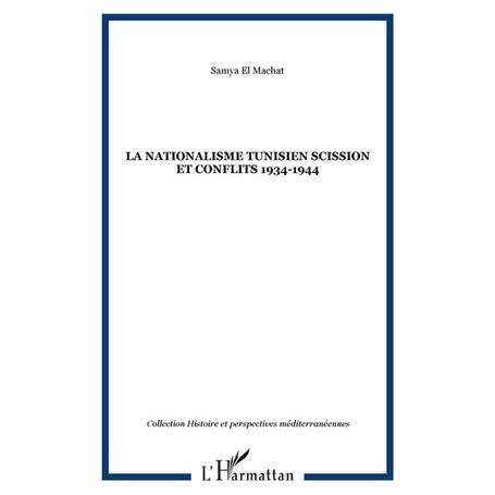 LA NATIONALISME TUNISIEN SCISSION ET CONFLITS 1934-1944