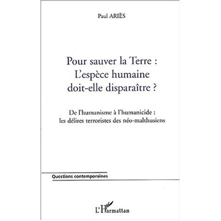 TERRE : L'ESPÈCE HUMAINE DOIT-ELLE DISPARAÎTRE ?
