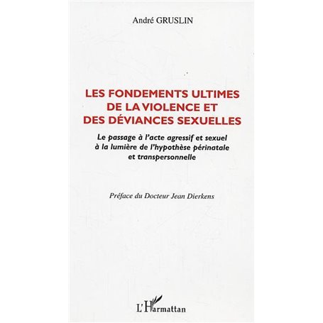 LES FONDEMENTS ULTIMES DE LA VIOLENCE ET DES DEVIANCES SEXUELLES
