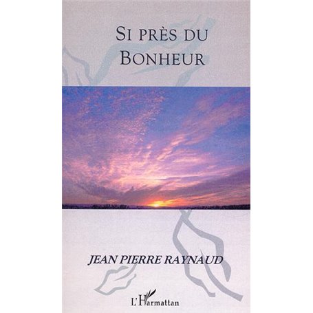 SI PRÈS DU BONHEUR