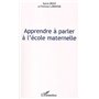 APPRENDRE A PARLER A L'ECOLE MATERNELLE